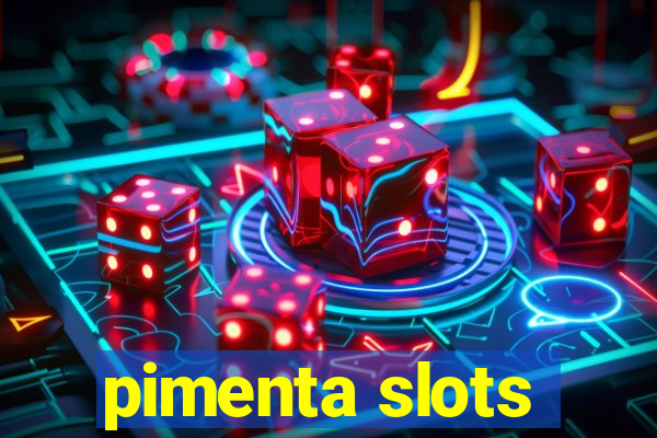 pimenta slots